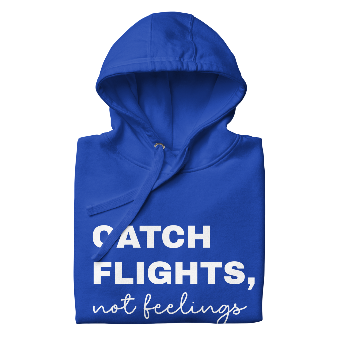 Women's "Catch Flights, Not Feelings" Premium Hoodie