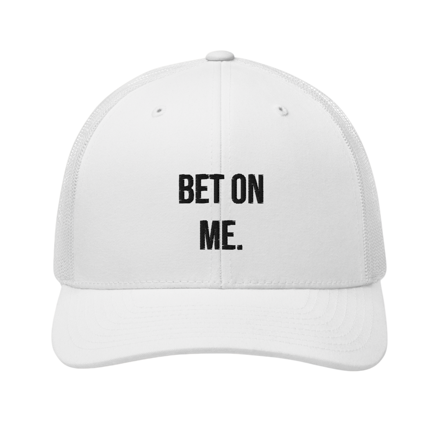Embroidered "BET ON ME." White Trucker Cap