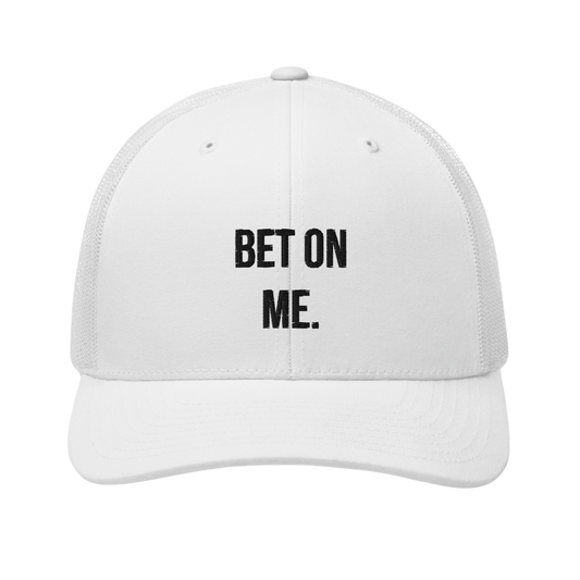 Embroidered "BET ON ME." White Trucker Cap