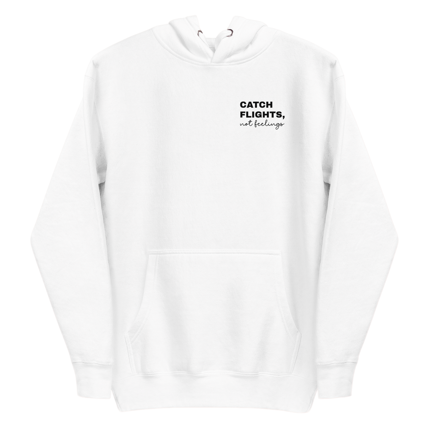 Women's "Catch Flights, Not Feelings" Premium Hoodie (Available in Multiple Colors)