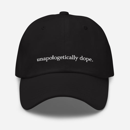 Embroidered "Unapologetically Dope" Black Cap