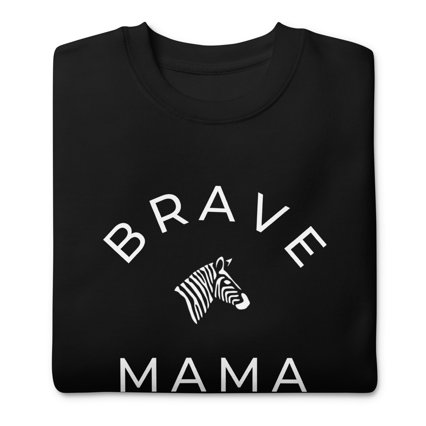 Premium "Brave Mama" Black Sweatshirt